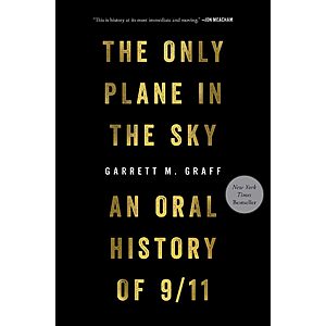 The Only Plane in the Sky: An Oral History of 9/11 (eBook) by Garrett M. Graff $2.99