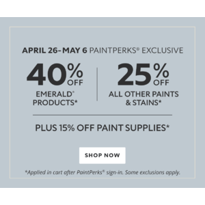 Sherwin Williams Paint Perks members, 40% off Emerald products, 25% off other paints & stains, 15% off supplies, Apr 26 - May 6