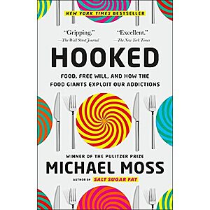 Hooked: Food, Free Will, and How the Food Giants Exploit Our Addictions (eBook) by Michael Moss $1.99