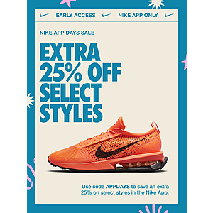 Nike App Only 📱 Get an extra 25% off select styles—and be entered to win 1 of 7 $500 Nike gift cards. Ends 9.17