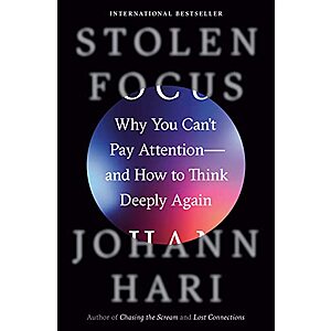 Stolen Focus: Why You Can't Pay Attention--and How to Think Deeply Again (eBook) by Johann Hari $2.99
