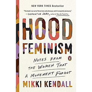 Hood Feminism: Notes from the Women That a Movement Forgot (eBook) by Mikki Kendall $1.99