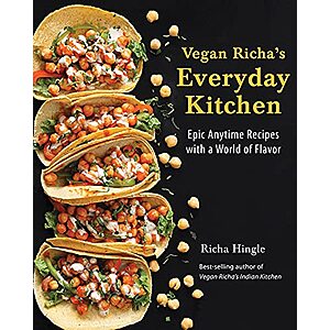 Vegan Richa's Everyday Kitchen: Epic Anytime Recipes with a World of Flavor (eBook) by Richa Hingle $0.99