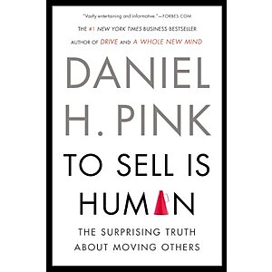 To Sell Is Human: The Surprising Truth About Moving Others (eBook) by Daniel H. Pink $1.99