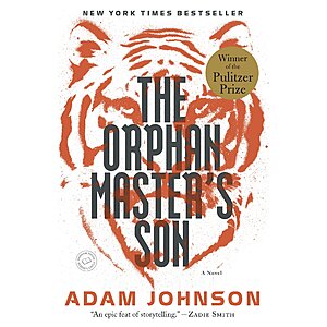 The Orphan Master's Son: A Novel (Pulitzer Prize for Fiction) (eBook) by Adam Johnson $2.99