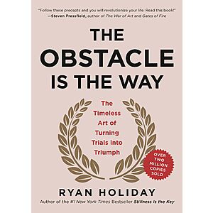 The Obstacle Is the Way: The Timeless Art of Turning Trials into Triumph (eBook) by Ryan Holiday $1.99