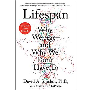 Lifespan: Why We Age—and Why We Don't Have To (eBook) by David  Sinclair, Matthew D. LaPlante $1.99