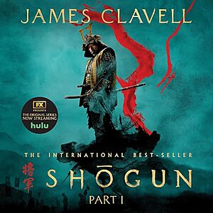 Shogun: Part One: The Asian Saga by James Clavell (Unabridged Audible Audiobook) $7.99 via Amazon/Audible