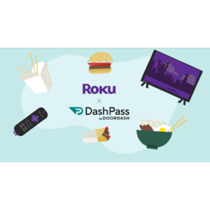 Select Roku Accounts: First Time DashPass Members: 6-Months of DashPass Free