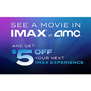 AMC Theatres: Buy IMAX Ticket (4/25 - 7/7), Get $5 Off Next IMAX Ticket (for future visit)