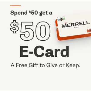 Merrell: Spend $50 Receive Free $50 e-Gift Card + Free Shipping $49+
