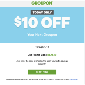 Groupon - Get $10 off of your order , with min order $11 - ymmv